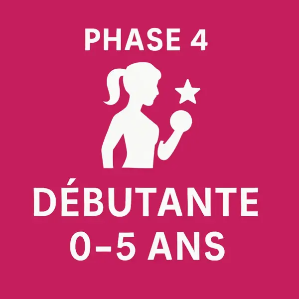 Débutante 0-5 ans phase 4