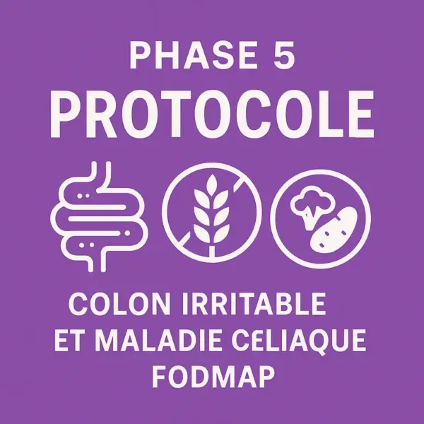Protocole colon irritable et maladie coeliaque FODMAP phase 5