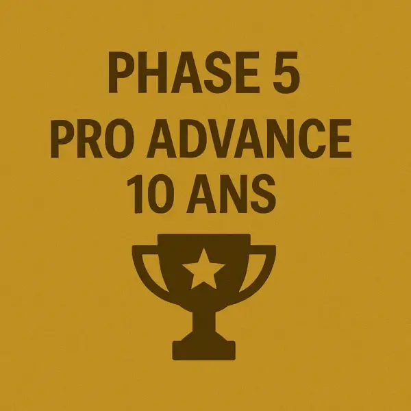 Pro advanced 10 ans phase 5