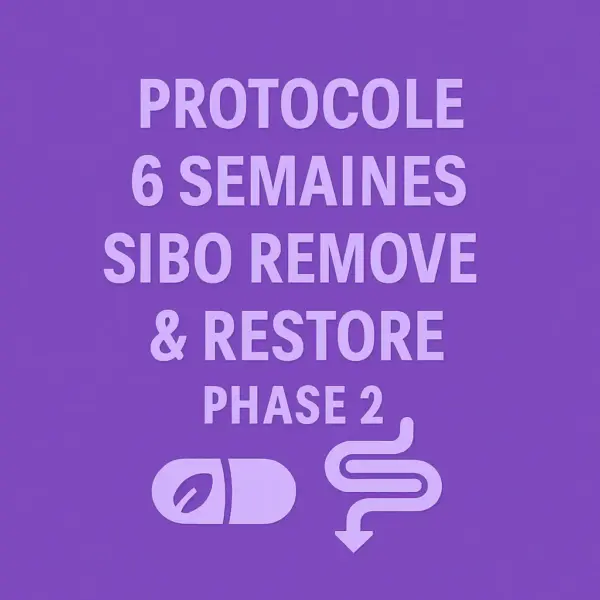 Protocole 6 semaines SIBO remove and restore phase 2