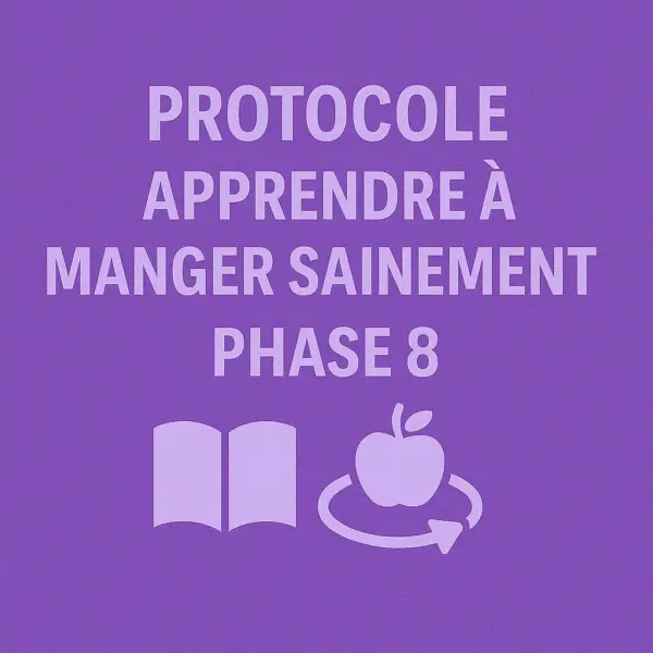 Protocole apprendre à manger sainement phase 8